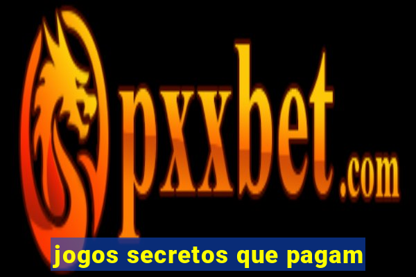 jogos secretos que pagam